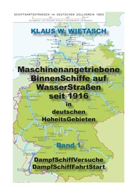 Abbildung von: Maschinenangetriebene BinnenSchiffe auf WasserStraßen in deutschen HoheitsGebieten seit 1816 - Westarp BookOnDemand