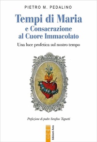 Abbildung von: Tempi di Maria  e Consacrazione  al Cuore Immacolato - Ares