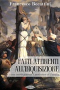 Cover: Fatti attinenti all'Inquisizione e sua istoria generale e particolare di Toscana - Paperleaves