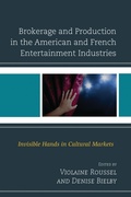 Cover: Brokerage and Production in the American and French Entertainment Industries - Lexington Books