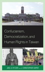 Cover: Confucianism, Democratization, and Human Rights in Taiwan - Lexington Books