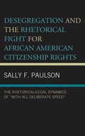 Cover: Desegregation and the Rhetorical Fight for African American Citizenship Rights - Bloomsbury eBooks US