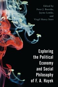 Cover: Exploring the Political Economy and Social Philosophy of F. A. Hayek - Rowman & Littlefield Publishers