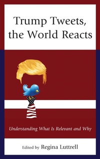 Enlarge image Cover: Trump Tweets, the World Reacts - Bloomsbury eBooks US