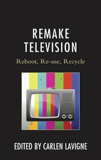 Enlarge image Cover: Remake Television - Lexington Books