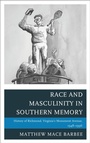 Cover: Race and Masculinity in Southern Memory - Lexington Books