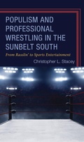 Cover: Populism and Professional Wrestling in the Sunbelt South - Lexington Books