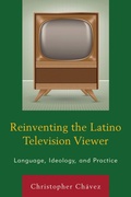Cover: Reinventing the Latino Television Viewer - Lexington Books