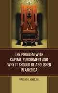 Bild: The Problem with Capital Punishment and Why It Should Be Abolished in America - Lexington Books