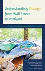 Cover: Understanding Occupy from Wall Street to Portland - Lexington Books