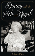 Cover: Dining with the Rich and Royal - Rowman & Littlefield Publishers