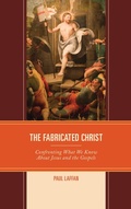Abbildung von: The Fabricated Christ - Lexington Books/Fortress Academic