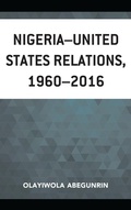 Cover: Nigeria-United States Relations, 1960-2016 - Lexington Books