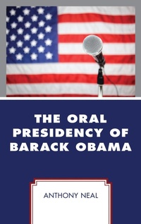 Abbildung von: The Oral Presidency of Barack Obama - Bloomsbury eBooks US