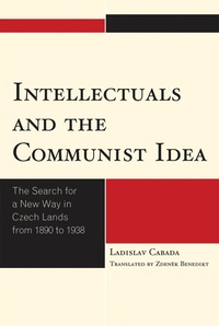 Bild: Intellectuals and the Communist Idea - Lexington Books