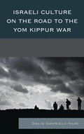 Cover: Israeli Culture on the Road to the Yom Kippur War - Lexington Books