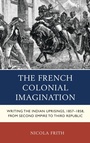 Cover: The French Colonial Imagination - Lexington Books