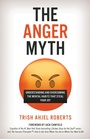 Cover: The Anger Myth - Bloomsbury eBooks US