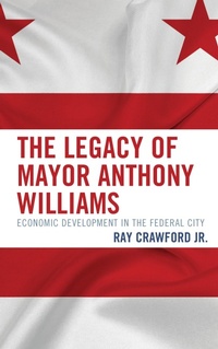Abbildung von: The Legacy of Mayor Anthony Williams - Lexington Books