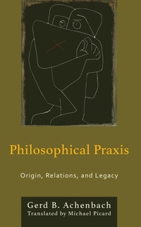 Enlarge image Cover: Philosophical Praxis - Lexington Books