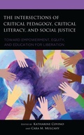 Cover: The Intersections of Critical Pedagogy, Critical Literacy, and Social Justice - Lexington Books
