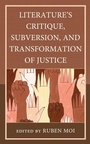 Cover: Literature's Critique, Subversion, and Transformation of Justice - Lexington Books