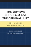 Cover: The Supreme Court against the Criminal Jury - Lexington Books
