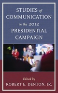 Cover: Studies of Communication in the 2012 Presidential Campaign - Lexington Books
