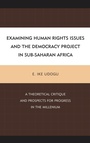 Cover: Examining Human Rights Issues and the Democracy Project in Sub-Saharan Africa - Lexington Books