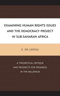 Enlarge image Cover: Examining Human Rights Issues and the Democracy Project in Sub-Saharan Africa - Lexington Books