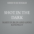 Cover: Shot in the Dark - Tantor Audio