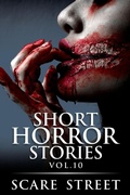 Cover: Short Horror Stories Vol. 10 (Supernatural Suspense Collection, #10) - Scare Street