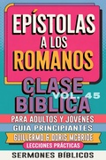 Abbildung von: Clase Bíblica para Adultos y Jóvenes: Guía Principiantes - Epístola a los Romanos (Clase Bíblica Dominical Para Jóvenes y Adultos, #45) - Guillermo Doris McBride