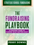 Cover: The Fundraising Playbook (Strategic School Fundraising) - Granting Your Vision
