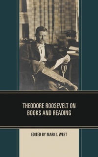 Abbildung von: Theodore Roosevelt on Books and Reading - Bloomsbury eBooks US