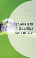 Cover: The Saving Grace of America's Green Jeremiad - Bloomsbury eBooks US