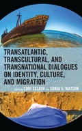Cover: Transatlantic, Transcultural, and Transnational Dialogues on Identity, Culture, and Migration - Lexington Books