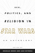 Cover: Sex, Politics, and Religion in Star Wars - Scarecrow Press