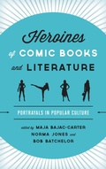Cover: Heroines of Comic Books and Literature - Rowman & Littlefield Publishers