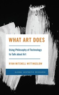 Cover: What Art Does - Rowman & Littlefield Publishers
