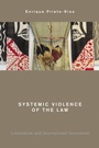 Cover: Systemic Violence of the Law - Rowman & Littlefield Publishers