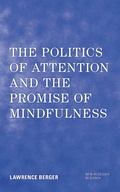 Cover: The Politics of Attention and the Promise of Mindfulness - Rowman & Littlefield
