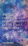 Cover: Agency, Freedom, and Responsibility in the Early Heidegger - Bloomsbury eBooks US