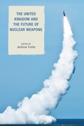 Cover: The United Kingdom and the Future of Nuclear Weapons - Rowman & Littlefield Publishers