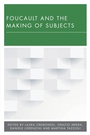 Cover: Foucault and the Making of Subjects - Rowman & Littlefield Publishers