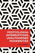 Cover: Postcolonial Interruptions, Unauthorised Modernities - Rowman & Littlefield Publishers