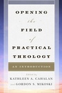 Cover: Opening the Field of Practical Theology - Rowman & Littlefield Publishers
