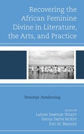 Cover: Recovering the African Feminine Divine in Literature, the Arts, and Practice - Lexington Books