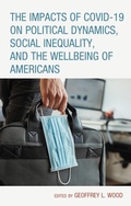Cover: The Impacts of COVID-19 on Political Dynamics, Social Inequality, and the Wellbeing of Americans - Lexington Books