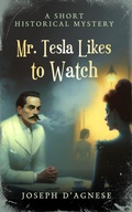 Cover: Mr. Tesla Likes to Watch: A Short Historical Mystery (Daggyland Singles, #26) - Nutgraf Productions, LLC